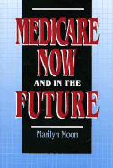Medicare Now and in the Future