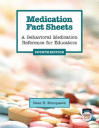 Medication Fact Sheets: a Behavioral Medication Reference for Educators, 4th Edition