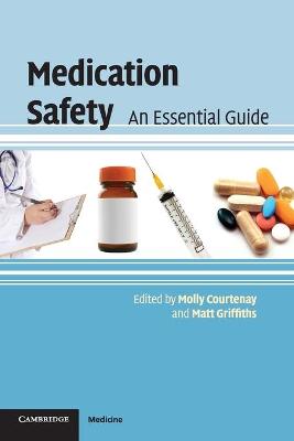 Medication Safety: An Essential Guide - Courtenay, Molly, and Griffiths, Matt