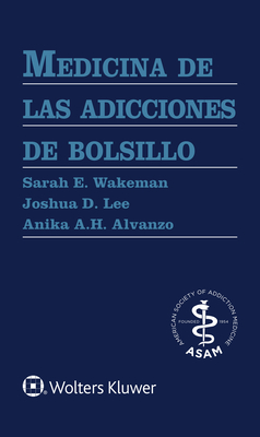 Medicina de Las Adicciones de Bolsillo - Wakeman, Sarah E, MD