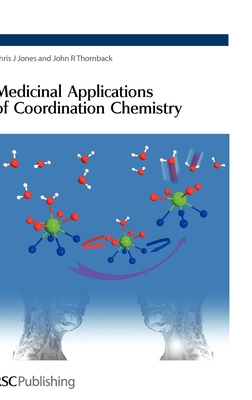 Medicinal Applications of Coordination Chemistry - Jones, Chris J, and Thornback, John R