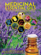 Medicinal Essential Oils: The Science and Practice of Evidence-Based Essential Oil Therapy
