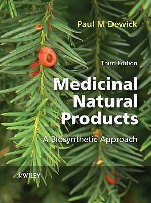 Medicinal Natural Products: A Biosynthetic Approach - Dewick, Paul M