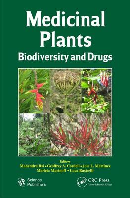 Medicinal Plants: Biodiversity and Drugs - Rai, M K (Editor), and Cordell, Geoffrey A (Editor), and Martinez, Jose L (Editor)