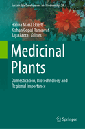 Medicinal Plants: Domestication, Biotechnology and Regional Importance