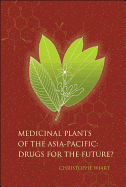 Medicinal Plants of the Asia-Pacific: Drugs for the Future?