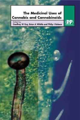 Medicinal Uses of Cannabis and Cannabinoids - Guy, Geoffrey, and Whittle, Brian A, and Robson, Philip J