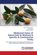 Medicinal Value of Neem, Tulsi & Shisham: A Specific & Combinative Study