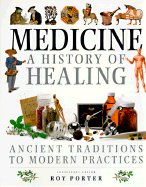 Medicine: A History of the Healing Arts