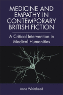 Medicine and Empathy in Contemporary British Fiction: A Critical Intervention in Medical Humanities