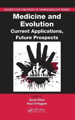 Medicine and Evolution: Current Applications, Future Prospects - Elton, Sarah (Editor), and O'Higgins, Paul (Editor)