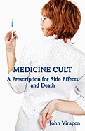 Medicine Cult - A Prescription for Side Effects and Death