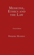 Medicine, Ethics and the Law