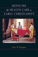 Medicine & Health Care in Early Christianity