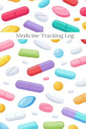 Medicine Tracking Log: Track Your Daily Medicine