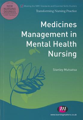 Medicines Management in Mental Health Nursing - Mutsatsa, Stanley