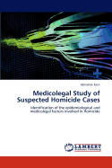 Medicolegal Study of Suspected Homicide Cases