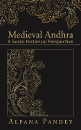 Medieval Andhra: A Socio-Historical Perspective