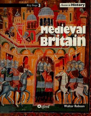 Medieval Britain - Robson, Walter