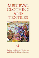 Medieval Clothing and Textiles, Volume 4