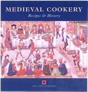 Medieval Cookery: Recipes and History - Black, Maggie