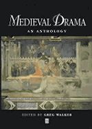 Medieval Drama: An Anthology