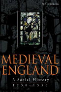 Medieval England: A Social History 1250-1550