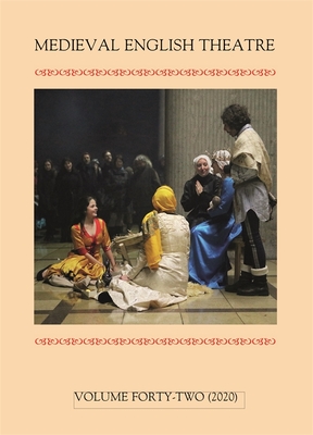 Medieval English Theatre 42: Religious Drama and Community - Dutton, Elisabeth (Contributions by), and Robinson, Olivia (Contributions by), and Gandy, George (Contributions by)