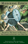 Medieval Epics: Beowulf, the Song of Roland, the Nibelungenlied, and the Cid