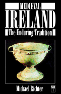 Medieval Ireland: The Enduring Tradition