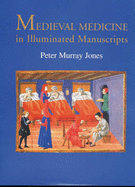 Medieval Medicine in Illuminated Manuscripts