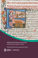 Medieval Merchants and Money: Essays in Honour of James L. Bolton