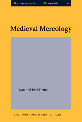 Medieval Mereology - Henry, Desmond Paul