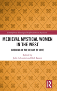 Medieval Mystical Women in the West: Growing in the Height of Love