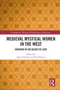 Medieval Mystical Women in the West: Growing in the Height of Love