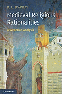 Medieval Religious Rationalities: A Weberian Analysis