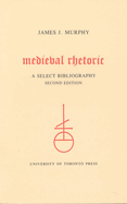 Medieval Rhetoric: A Select Bibliography