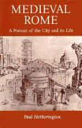 Medieval Rome: A Portrait of the City and Its Life