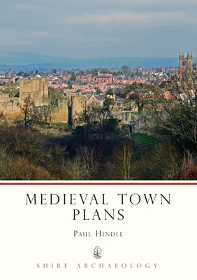 Medieval Town Plans - Hindle, Paul