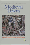 Medieval Towns: The Archaeology of British Towns in Their European Setting Second Edition