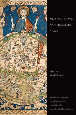 Medieval Travel and Travelers: A Reader - Romano, John (Editor)