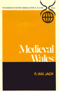 Medieval Wales: Educator, Historian, Diplomat - Jack, R Ian, and Elton, Geoffrey R (Editor)