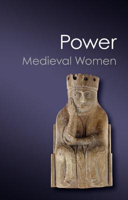 Medieval Women - Power, Eileen, and Berg, Maxine (Foreword by)