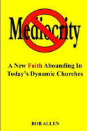 Mediocrity: A New Faith Abounding In Today's Dynamic Churches