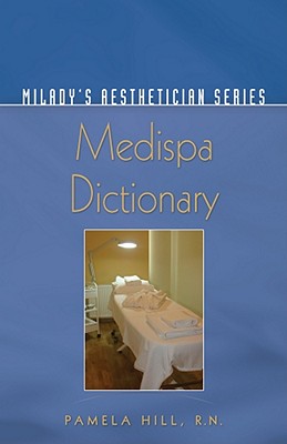 Medispa Dicitonary - Hill, Pamela