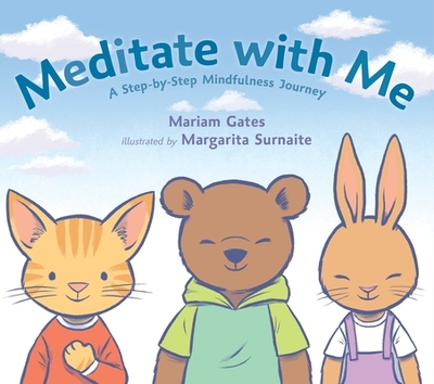 Meditate with Me: A Step-By-Step Mindfulness Journey - Gates, Mariam