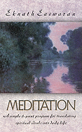 Meditation: A Simple Eight-Point Program for Translating Spiritual Ideala Simple Eight-Point Program for Translating Spiritual Ideals Into Daily Life S Into Daily Life