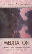 Meditation: A Simple Eight-Point Program for Translating Spiritual Ideals Into Daily Life