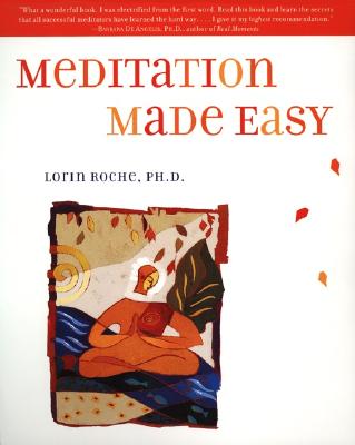 Meditation Made Easy - Roche, Lorin, Ph.D.