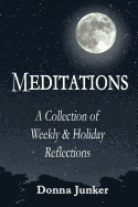 Meditations: A Collection of Weekly & Holiday Reflections
